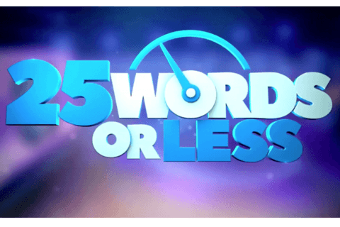 25 Words or Less