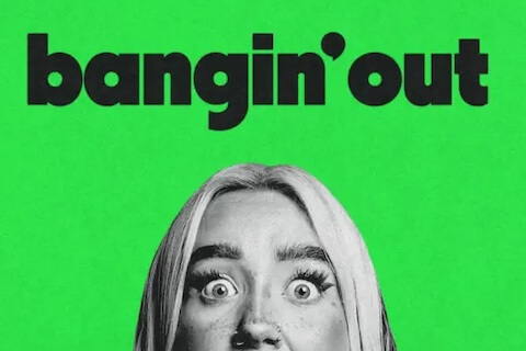 Bangin’ Out