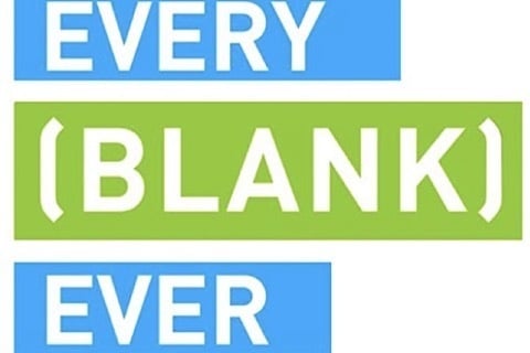 Every [Blank] Ever