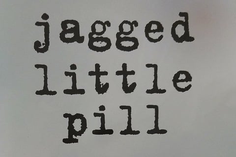 Jagged Little Pill