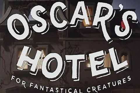 Oscar's Hotel for Fantastical Creatures