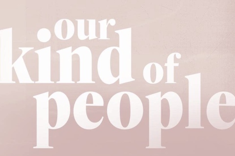 Our Kind of People