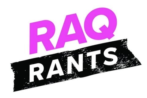 Raq Rants