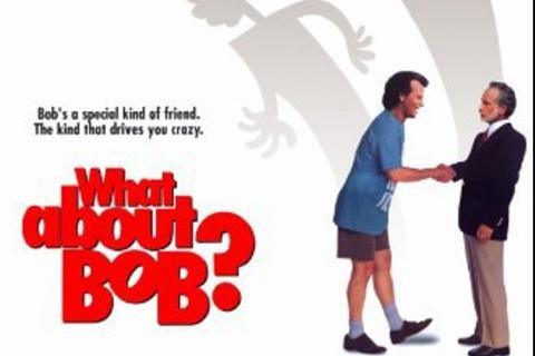 What About Bob?