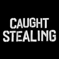 Caught Stealing