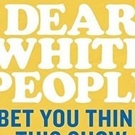 Dear White People