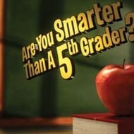 Are You Smarter Than a Fifth Grader?