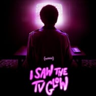 I Saw the TV Glow