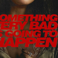 Something Very Bad Is Going to Happen