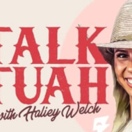 Talk Tuah with Haliey Welch
