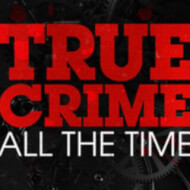 True Crime All The Time
