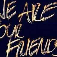 We Are Your Friends