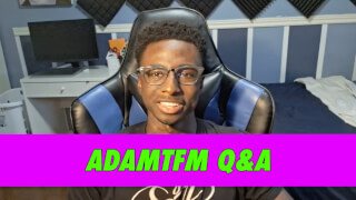 AdamTFM Q&A