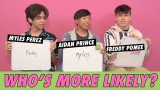 Aidan Prince, Freddy Pomee, & Myles Perez - Who's More Likely?