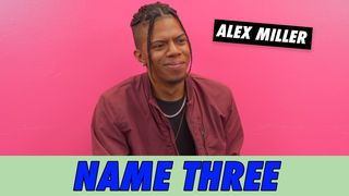 Alex Miller - Name Three