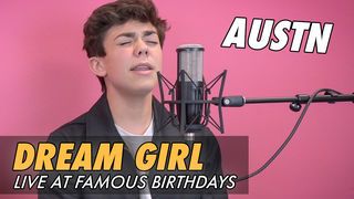 AUSTN - Dream Girl || Live at Famous Birthdays