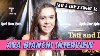 Ava Bianchi Interview - Tati McQuay & Lily Chee's Sweet 16