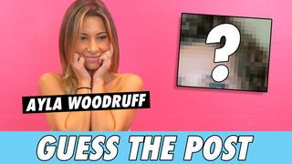 Ayla Woodruff - Guess The Post