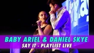Baby Ariel & Daniel Skye - Say it (Playlist Live)