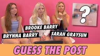 Brooke Barry, Brynna Barry & Sarah Graysun - Guess The Post
