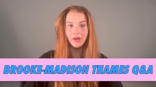 Brooke-Madison Thames Q&A