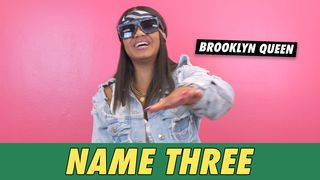 Brooklyn Queen - Name 3