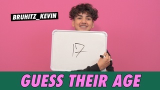 Bruhitz_Kevin - Guess Their Age