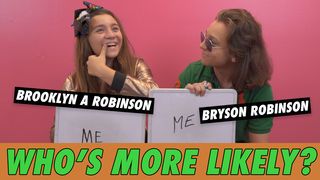 Bryson & Brooklyn A Robinson- Who's More Likely?