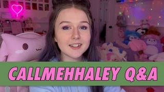 Callmehhaley Q&A