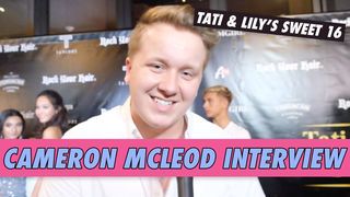 Cameron McLeod Interview - Tati McQuay & Lily Chee's Sweet 16