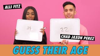 Chad Jaxon Perez vs. Alli Fitz - Guess Their Age