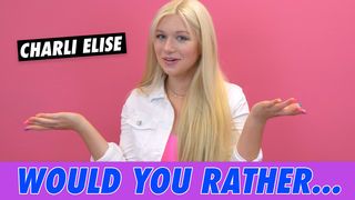 Charli Elise - Would You Rather...