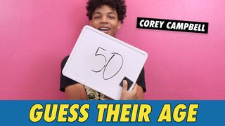 Corey Campbell - Guess Their Age