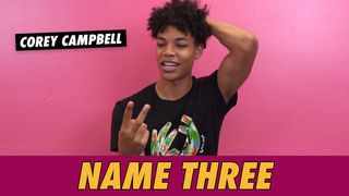 Corey Campbell - Name Three