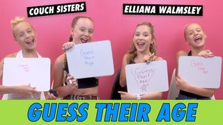 Couch Sisters & Elliana Walmsley - Guess Their Age