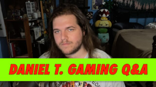 Daniel T. Gaming Q&A