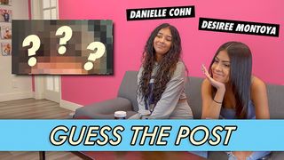 Danielle Cohn vs. Desiree Montoya - Guess The Post
