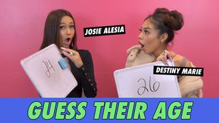 Destiny Marie vs. Josie Alesia - Guess Their Age