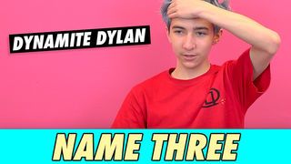 Dynamite Dylan - Name Three