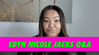 Edyn Nicole Jacks Q&A