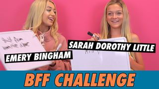 Emery Bingham and Sarah Dorothy Little - BFF Challenge