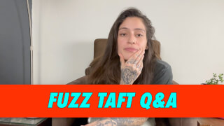 Fuzz Taft Q&A