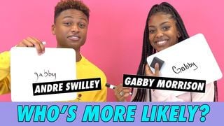Gabby Morrison & Andre Swilley - Who's More Likely?