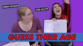 Hannah Hoffman & Echo Gillette - Guess Their Age