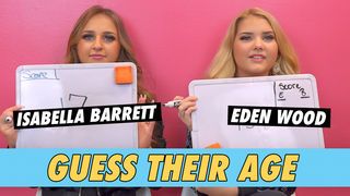 Isabella Barrett vs. Eden Wood - Guess Their Age