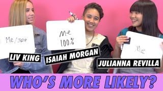 Isaiah Morgan, Julianna Revilla & Liv King - Who's More Likely?