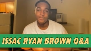 Issac Ryan Brown Q&A
