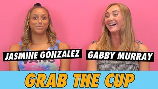 Jasmine Gonzalez & Gabby Murray - Grab The Cup