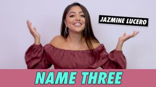 Jazmine Lucero - Name Three