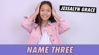 Jessalyn Grace - Name Three